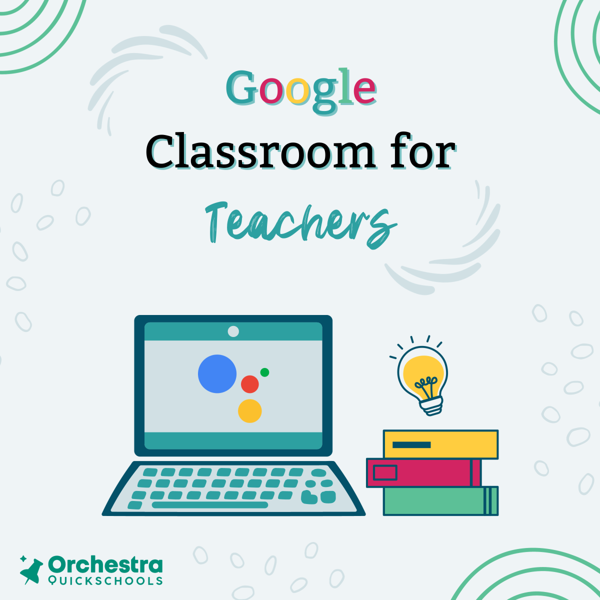Google Classroom 101: Comprehensive Guide to Google Classroom for Teachers